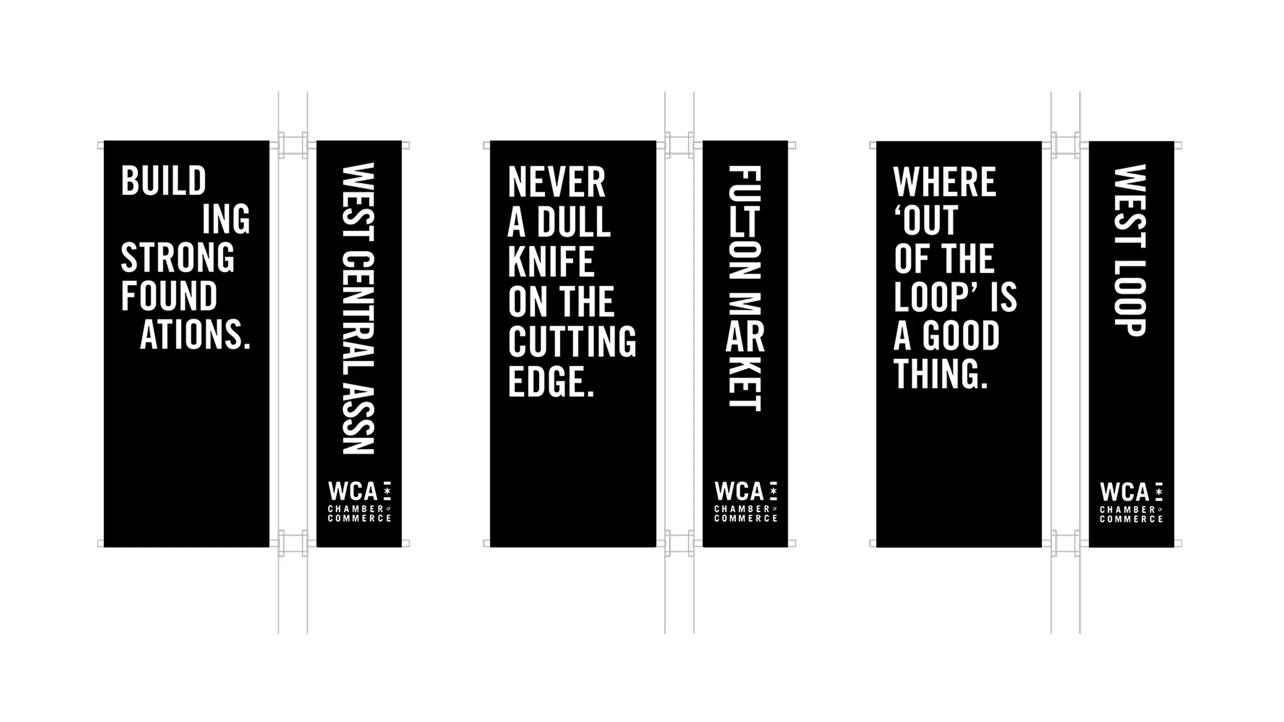 Black and white vertical banners display motivational phrases about building strong foundations, being sharp like a knife, and the positive aspects of the West Loop and Fulton Market areas.