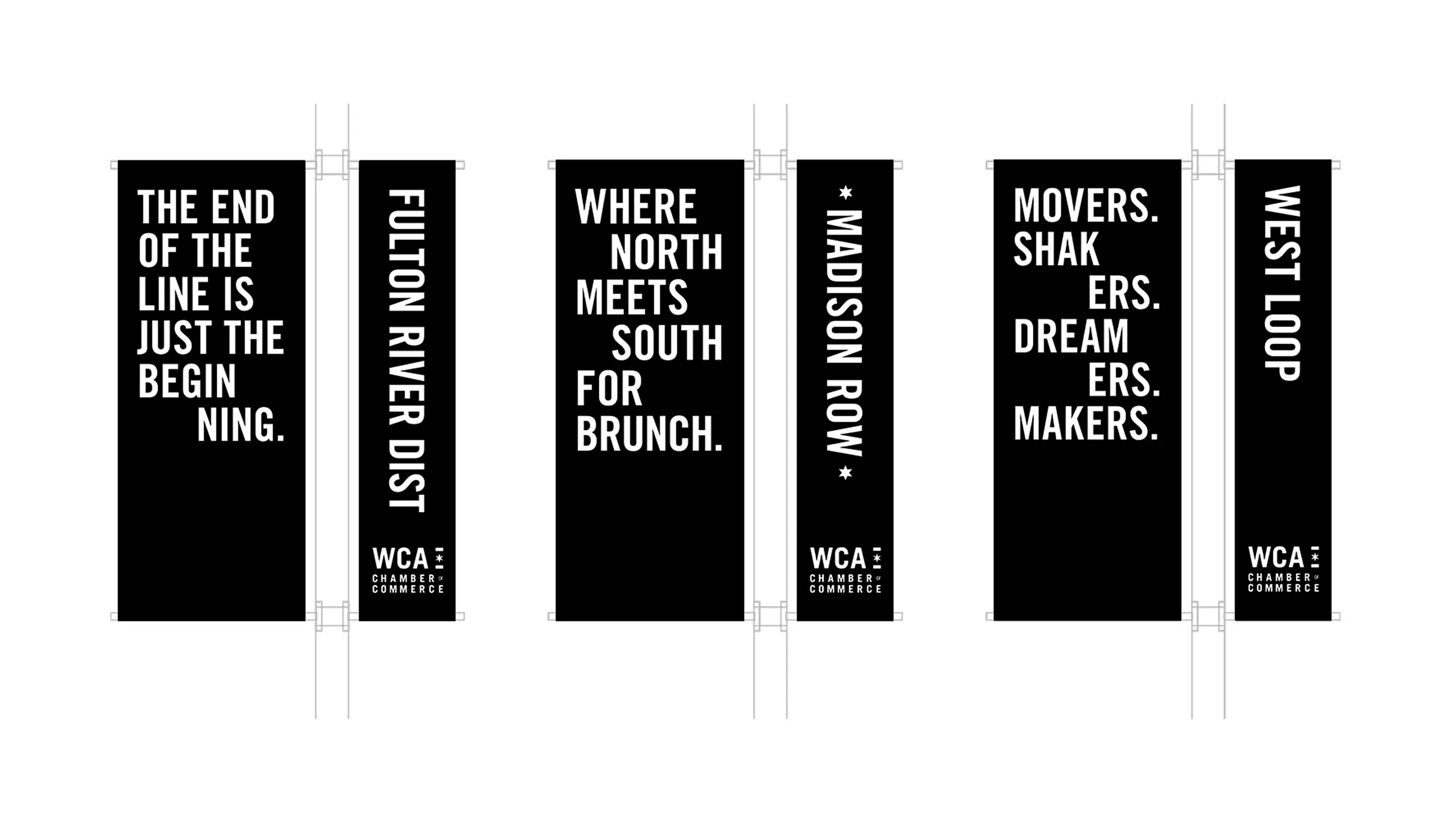 Black and white vertical banners display phrases related to locations and community such as "The end of the line is just the beginning," "Fulton River Dist," "Where North meets South for brunch," "Madison Row," "Movers Shakers Dreamers Makers," and "West Loop."